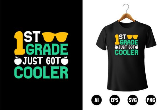 1st Grade Just Got Cooler T-shirt Design