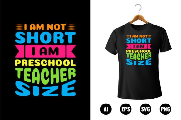 I'm Not Short I'm Preschool Teacher Size Graphics