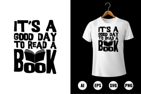 It's a Good Day to Read a Book T-shirt Graphics