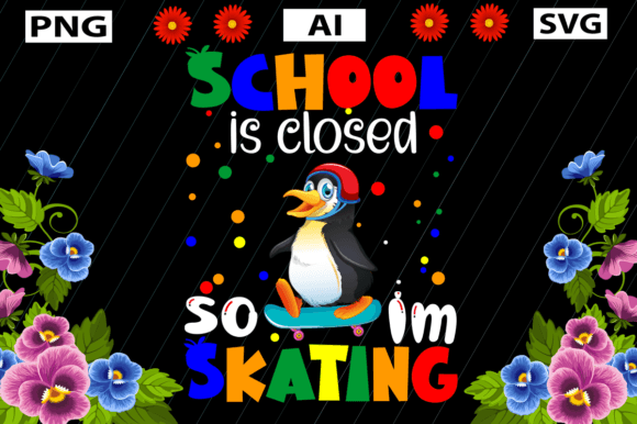 School is Closed so I'm Skating Graphics
