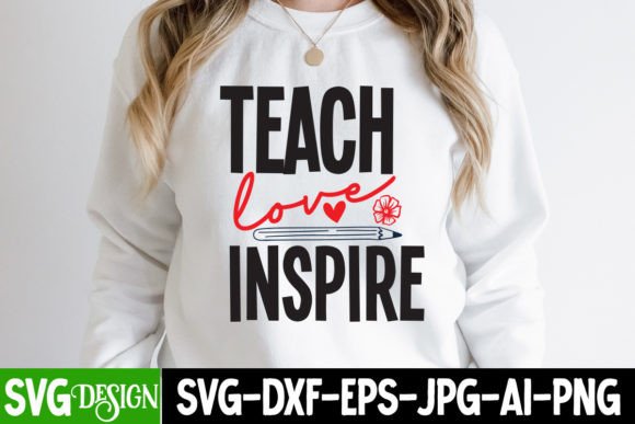 Teach Love Inspire SVG Cut File: Graphics & T-Shirt Designs